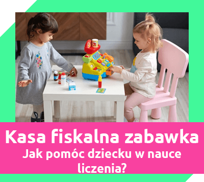 zabawkowa kasa fiskalna dla dzieci - jak pomóc maluchowi w nauce liczenia?